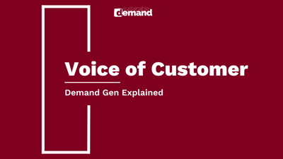 Voice of Customer (VoC) | Demand Gen Defined