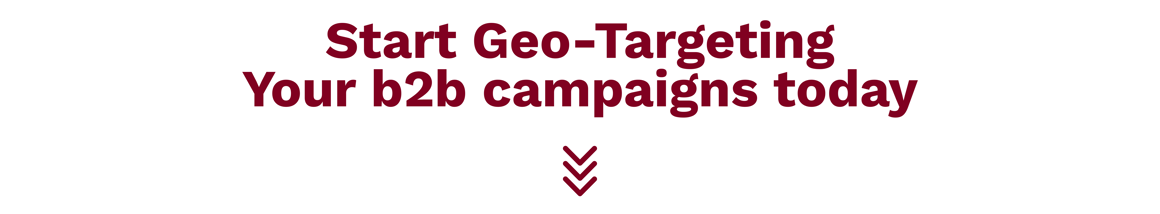 Start Geo-Targeting Your b2b campaigns today (4) (1)-1
